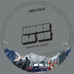 EP: Ndoks Da Ox – Tador Wa Muziki Ep Zip Download Fakaza