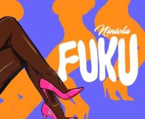 Niniola Fuku Mp3 Download Fakaza