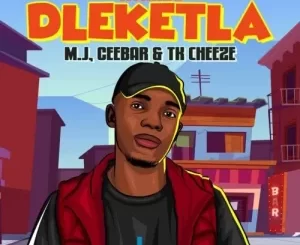 Nthabo Dleketla ft. M.J, Ceebar, TK Cheeze Mp3 Download Fakaza