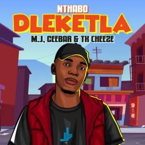 Nthabo Dleketla ft. M.J, Ceebar, TK Cheeze Mp3 Download Fakaza