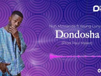 Nuh Mziwanda Ft. Young Lunya – Dondosha Mp3 Downlaod Fakaza