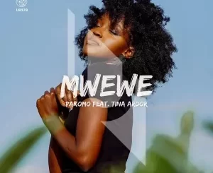 Pakomo – Mwewe ft. Tina Ardor Mp3 Download Fakaza