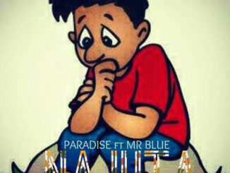 Paradise Tabasamu ft Mr Blue – Najuta Mp3 Download Fakaza