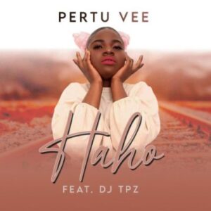 Pertu Vee – Haho (Remix) ft DJ Tpz & Batondy Mp3 Download Fakaza
