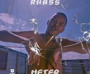 Rhass – Meter ft. Sihle Leu Mp3 Download Fakaza