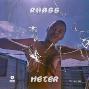 Rhass – Meter ft. Sihle Leu Mp3 Download Fakaza