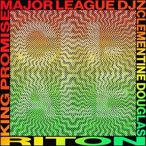 Riton, Major League DJz & King Promise – Chale ft. Clementine Douglas Mp3 Download Fakaza
