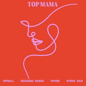 SPINALL – TOP MAMA ft. Reekado Banks, Phyno, Ntosh Gazi Mp3 Download Fakaka