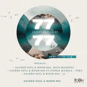 EP: Sacred Soul & Room 806 – 77 (Amapiano 2022) Ep Zip Download Fakaza