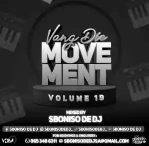 Sboniso De DJ – Vang Die Movement Vol 19 Mix Mp3 Download Fakaza