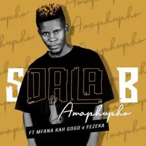 Sdala B – Amaphupho ft. Mfana Kah Gogo & Fezeka Mp3 Download Fakaza