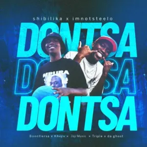 Shibilika & Imnotsteelo – Dontsa Ft. Boontle RSA, Khvyv, Jay Music & Triple X Da Ghost Mp3 Download Fakaza