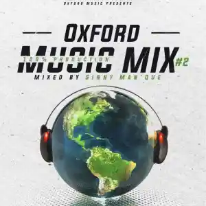 Sinny Man’Que – Oxford Mix#2 (100% Production mix) Mp3 Download Fakaza