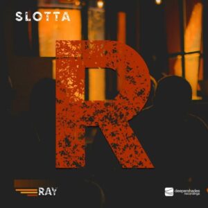 EP: Slotta – R (Ray) Ep Zip Download Fakaza