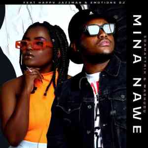 Soa Mattrix & Mashudu – Mina Nawe ft Happy Jazzman & Emotions DJ Mp3 Download Fakaza