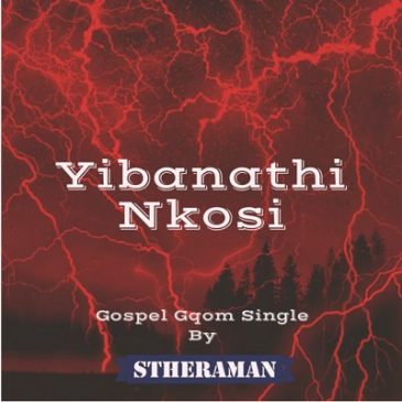 Stheraman Yibanathi Nkosi Mp3 Download Fakaza