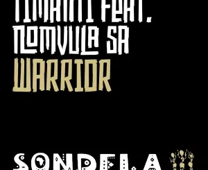 TIMANTI Warrior ft Nomvula SA Mp3 Download Fakaza
