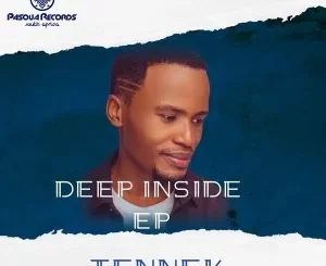 EP: Tennek – Deep Inside Ep Zip Download Fakaza