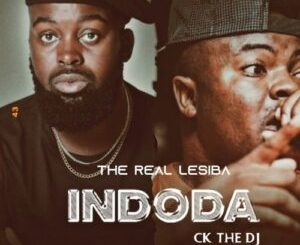 The Real Lesiba – Indoda ft. CK The DJ Mp3 Download Fakaza