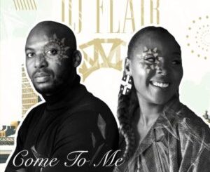 Tpzee & DJ Flair SA – Come to Me ft. Dolly Charmaine Mp3 Download Fakaza