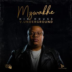 ALBUM: V.Underground Mzwakhe (His House) Album Download Fakaza