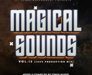 Vinox Musiq – Magical Sounds Vol. 13 (100% Production Mix) Mp3 Download Fakaza