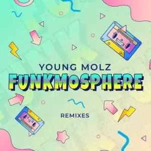 Young Molz – Funkmosphere (Dub Mix) Mp3 Download Fakaza
