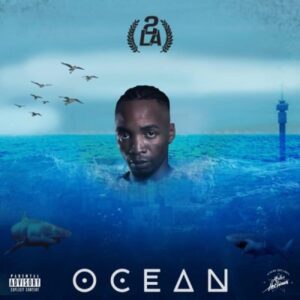 ALBUM: 2LA – Ocean Album Download Fakaza