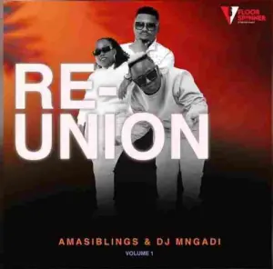 EP: Amasiblings & DJ Mngadi – Re-Union Ep Zip Download Fakaza