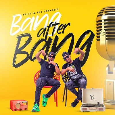 Aux Drumboss & Dj Aplex Bang After Bang Mp3 Download Fakaza