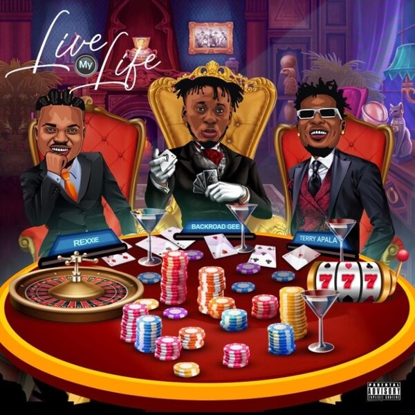 BackRoad Gee Live My Life ft. Rexxie, Terry Apala Mp3 Download Fakaza