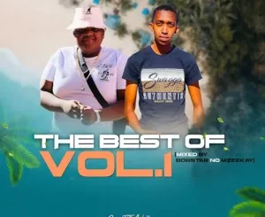Bobstar no Mzeekay – The Best Of Vol 1 (Mixtape) Mp3 Download Fakaza