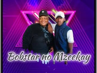 Bobstar no Mzeekay To The Lord Mp3 Download Fakaza