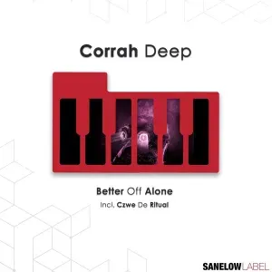 EP: Corrah Deep – Better off Alone Ep Zip Download Fakaza