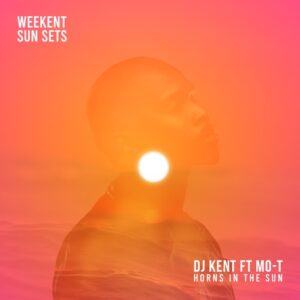 DJ Kent – Horns In The Sun ft. Mo-T Mp3 Download Fakaza