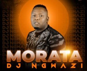 ALBUM: DJ Ngwazi – Morata Album Download Fakaza