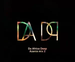 Da Africa Deep – Azania Mix 2 Mp3 Download Fakaza