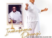 Dladla Mshunqisi – Inokushona Phansi ft. DJ Tira, Beast Rsa & Blacks JNR Mp3 Download Fakaza