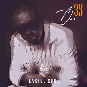 Earful Soul – Oor Vol 35 Mix Mp3 Download Fakaza