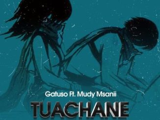 Gatuso Ft Mudy Msanii – Tuachane Mp3 Download Fakaza