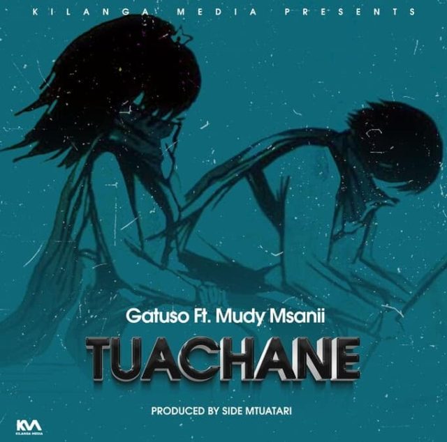 Gatuso Ft Mudy Msanii – Tuachane Mp3 Download Fakaza