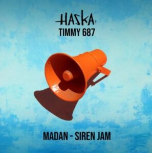 Haska & Timmy687 Madan (Siren Jam) Mp3 Download Fakaza