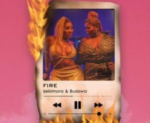 Ijekimora – Fire ft. Busiswa Mp3 Download Fakaza