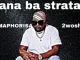 Ismail KboY – Ba Straata Amapiano Ft. DJ Maphorisa & 2woshort Mp3 Download Fakaza