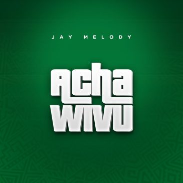 Jay Melody – Acha Wivu Mp3 Download Fakaza