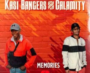 ALBUM: Kasi Bangers & Calamighty – Memories Album Download Fakaza