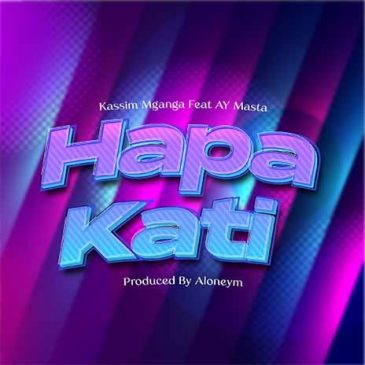 Kassim Mganga ft AY Masta – Hapa Kati Mp3 Download Fakaza