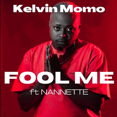 Kelvin Momo Fool Me Mp3 Download Fakaza