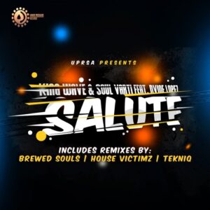 King Wave & Soul Varti Salute (House Victimz Remix) ft. Dvine Lopez Mp3 Download Fakaza