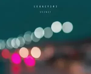 EP: Legacy202 – Secret Ep Zip Download Fakaza